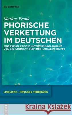 Phorische Verkettung im Deutschen Frank, Markus 9783110620856 de Gruyter