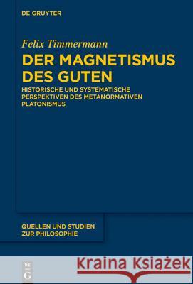 Der Magnetismus des Guten Felix Timmermann 9783110620955 De Gruyter
