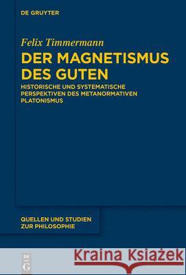 Der Magnetismus des Guten Felix Timmermann 9783110620955