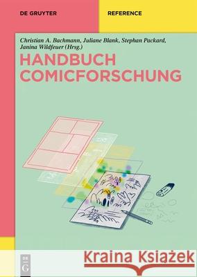 Handbuch Comicforschung Christian A. Bachmann, Janina Wildfeuer, Juliane Blank 9783110623185 De Gruyter (JL)