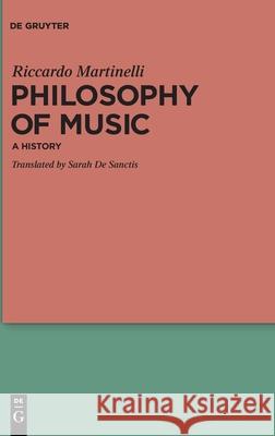 Philosophy of Music: A History Martinelli, Riccardo 9783110624496