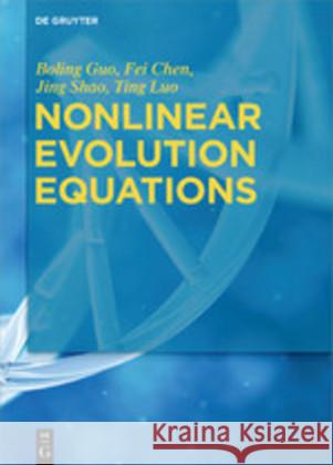 Nonlinear Evolution Equations Boling Guo Fei Chen Jing Shao 9783110624670 de Gruyter