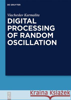 Digital Processing of Random Oscillations Karmalita Viacheslav 9783110625004 de Gruyter