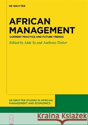 African Management: Current Practice and Future Trends Sy, Aida 9783110625332 Walter de Gruyter