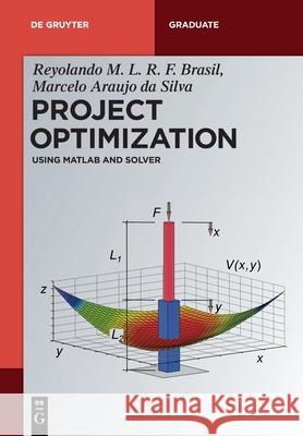 Project Optimization: Using MATLAB and Solver Reyolando M. L. R. F. Brasil 9783110625615 de Gruyter