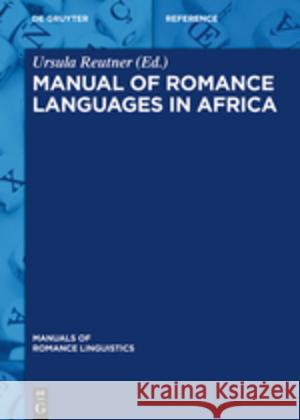 Manual of Romance Languages in Africa Ursula Reutner 9783110626100