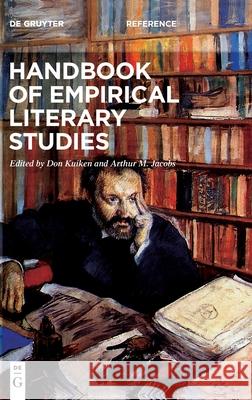 Handbook of Empirical Literary Studies Donald Kuiken, Arthur M. Jacobs 9783110626582 De Gruyter