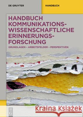 Handbuch kommunikationswissenschaftliche Erinnerungsforschung No Contributor 9783110626711 de Gruyter