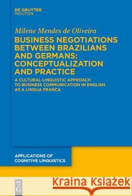 Business Negotiations in Elf from a Cultural Linguistic Perspective Mendes de Oliveira, Milene 9783110626780