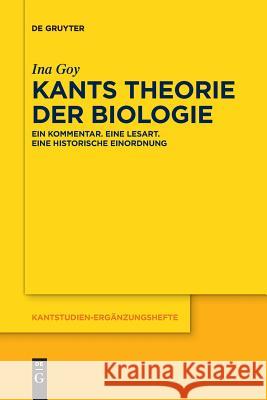 Kants Theorie der Biologie Goy, Ina 9783110626957 De Gruyter (JL)