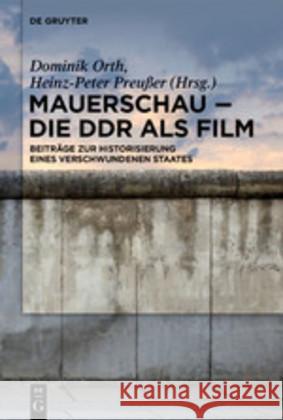 Mauerschau - Die DDR als Film No Contributor 9783110627244 de Gruyter