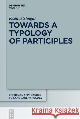 Participles: A Typological Study Shagal, Ksenia 9783110627527 Walter de Gruyter