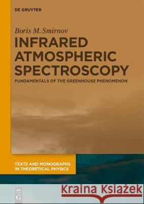 Transport of Infrared Atmospheric Radiation: Fundamentals of the Greenhouse Phenomenon Smirnov, Boris M. 9783110627657 de Gruyter