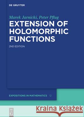 Extension of Holomorphic Functions Marek Jarnicki, Peter Pflug 9783110627664 De Gruyter