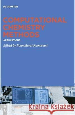 Computational Chemistry Methods: Applications Ponnadurai Ramasami 9783110629064