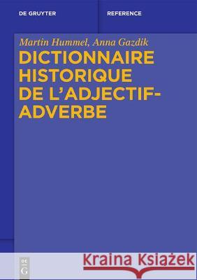 Dictionnaire Historique de l'Adjectif-Adverbe Martin Hummel Anna Gazdik 9783110629583 de Gruyter