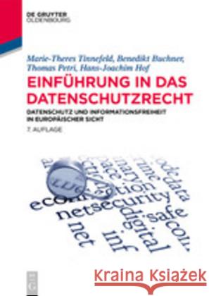 Einführung in Das Datenschutzrecht: Datenschutz Und Informationsfreiheit in Europäischer Sicht Tinnefeld, Marie-Theres 9783110630312