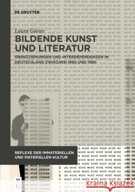 Bildende Kunst und Literatur : Grenzziehungen und Interpendenzen in Deutschland zwischen 1960 und 1980  9783110630350 de Gruyter