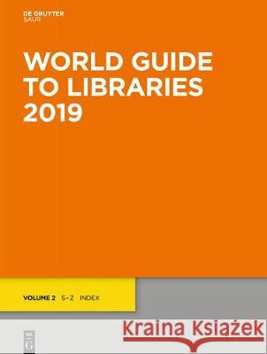 World Guide to Libraries 2019 No Contributor 9783110630732 K.G. Saur Verlag