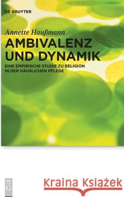 Ambivalenz und Dynamik Haußmann, Annette 9783110632170 De Gruyter (JL)