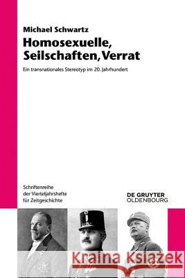Homosexuelle, Seilschaften, Verrat Schwartz, Michael 9783110632651