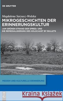 Mikrogeschichten der Erinnerungskultur Saryusz-Wolska, Magdalena 9783110633672 de Gruyter