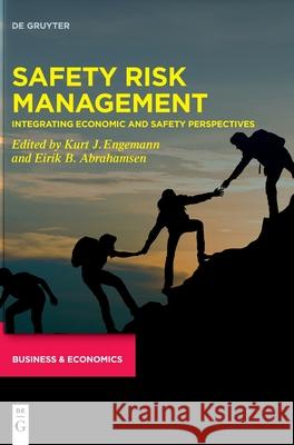 Safety Risk Management: Integrating Economic and Safety Perspectives Engemann, Kurt J. 9783110633788 Walter de Gruyter