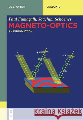 Magneto-Optics: An Introduction Paul Fumagalli Joachim Schoenes 9783110635225 de Gruyter