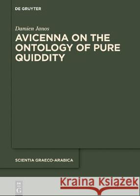Avicenna on the Ontology of Pure Quiddity Damien Janos 9783110635980