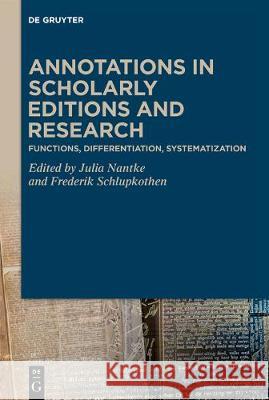 Annotations in Scholarly Editions and Research: Functions, Differentiation, Systematization Nantke, Julia 9783110636017 de Gruyter