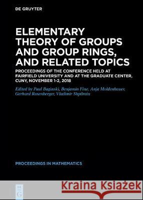 Elementary Theory of Groups and Group Rings, and Related Topics Baginski, Paul 9783110636734 de Gruyter