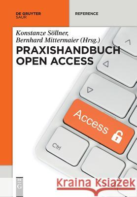 Praxishandbuch Open Access Konstanze Söllner 9783110637182