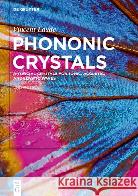 Phononic Crystals: Artificial Crystals for Sonic, Acoustic, and Elastic Waves Vincent Laude 9783110637281 De Gruyter