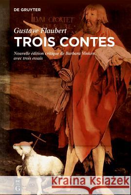 Trois Contes Flaubert, Gustave 9783110639292 de Gruyter