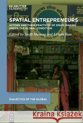 Practises and Processes of Space-Making Under the Global Condition Marung, Steffi 9783110639674 Walter de Gruyter