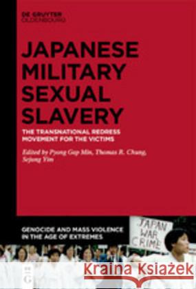 The Transnational Redress Movement for the Victims of Japanese Military Sexual Slavery Min, Pyong Gap 9783110639704 Walter de Gruyter