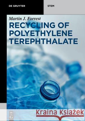 Recycling of Polyethylene Terephthalate Martin J. Forrest 9783110640298