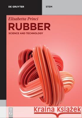 Rubber: Science and Technology Elisabetta Princi 9783110640311