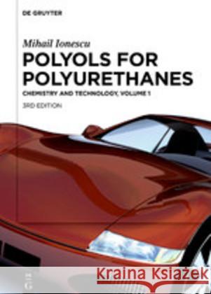 Mihail Ionescu: Polyols for Polyurethanes. Volume 1 Mihail Ionescu 9783110640335