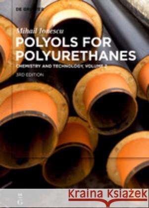 Mihail Ionescu: Polyols for Polyurethanes. Volume 2 Mihail Ionescu 9783110640373 De Gruyter