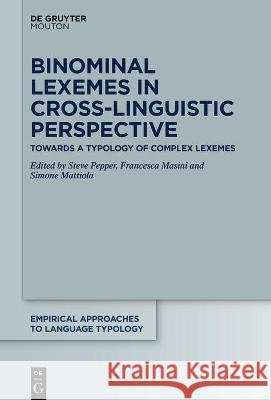 Binominal Lexemes in Cross-Linguistic Perspective No Contributor 9783110640878 Walter de Gruyter