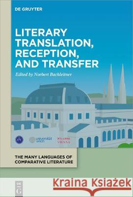 Literary Translation, Reception, and Transfer Norbert Bachleitner 9783110641523