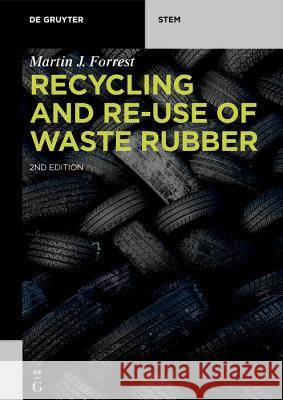 Recycling and Re-Use of Waste Rubber Forrest, Martin J. 9783110644005 de Gruyter