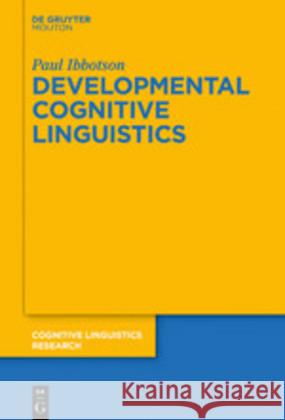 What It Takes to Talk: Exploring Developmental Cognitive Linguistics Ibbotson, Paul 9783110644418 Walter de Gruyter