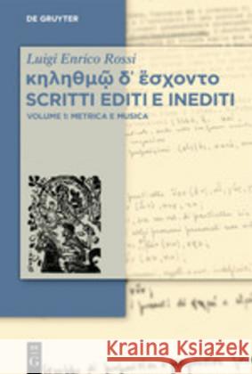 κηληθμῷ δ᾽ ἔσχοντο Scritti editi e inediti Rossi, Luigi Enrico 9783110644869 de Gruyter