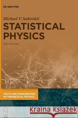 Statistical Physics Michael V. Sadovskii 9783110645101 De Gruyter