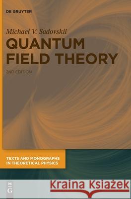 Quantum Field Theory Michael V. Sadovskii 9783110645156 De Gruyter