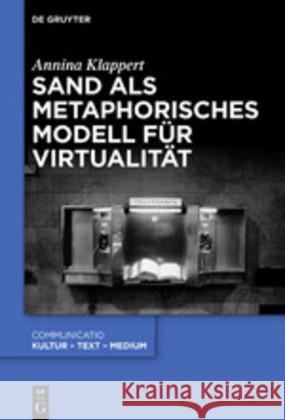 Sand ALS Metaphorisches Modell Für Virtualität Klappert, Annina 9783110646337 de Gruyter