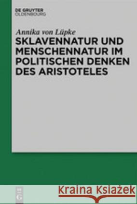 Sklavennatur und Menschennatur im politischen Denken des Aristoteles Annika Vo 9783110646993 Walter de Gruyter