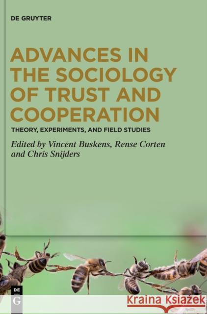 Advances in the Sociology of Trust and Cooperation Buskens, Vincent 9783110647013